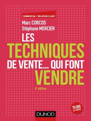 cover image of Les techniques de vente... qui font vendre--6e éd.